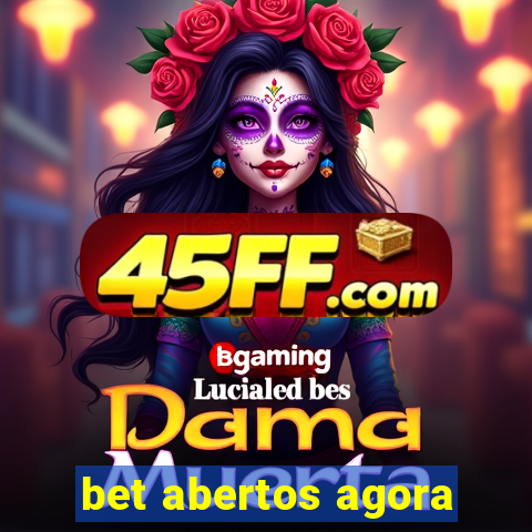 bet abertos agora